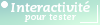 Interactivit� ... pour tester!