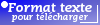 Fichier au format texte pour t�l�charger