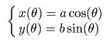 x = a cos(t), y = b sin(t)
